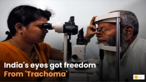 Read more about the article Trachoma: WHO ने भारत को ट्रेकोमा मुक्त घोषित किया 