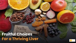 Read more about the article Healthy Liver Fruits: इन फलों से आपका लिवर होगा स्ट्रांग!