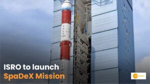 Read more about the article ISRO’s SpaDeX Mission Set to Launch on December 30