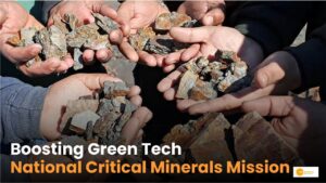 Read more about the article National Critical Minerals Mission :  मोदी सरकार ने लॉन्च किया क्रिटिकल मिनरल मिशन