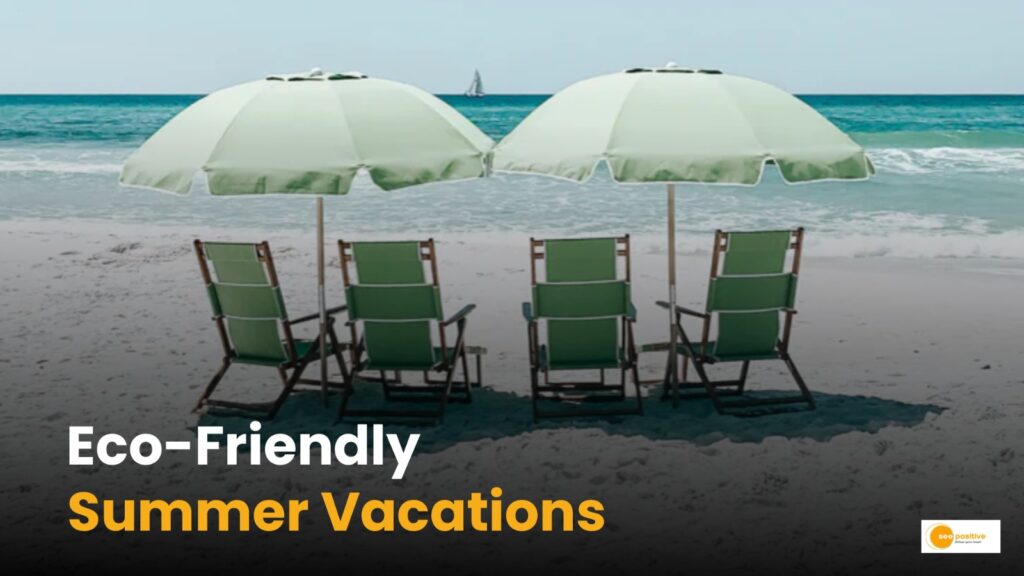 Explore India’s Eco-Friendly Escapes this  Summer