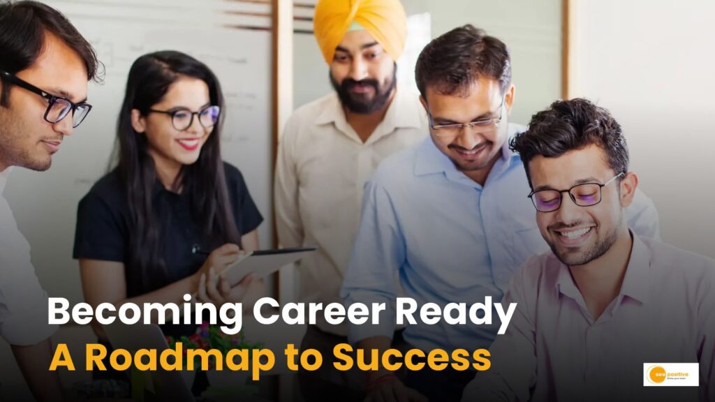 Comprehensive Guide on How to become career ready?