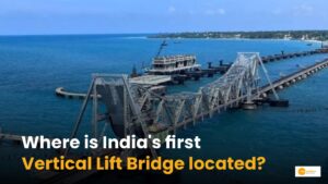 Read more about the article Vertical Lift Bridge: कहां है देश  पहला “वर्टिकल ब्रिज”?