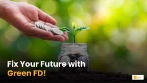Read more about the article Green FD क्या है? आम फिक्स्ड डिपॉजिट से कैसे है अलग?