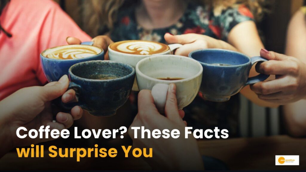 Coffee lover हैं तो जान लें ये बात, हैरान करेंगे कॉफी से जुड़े ये फैक्ट्स!