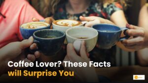 Read more about the article Coffee lover हैं तो जान लें ये बात, हैरान करेंगे कॉफी से जुड़े ये फैक्ट्स!