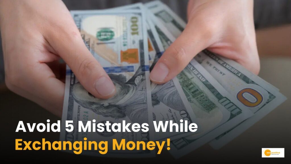 Money exchange करते समय रखें इन 5 बातों का ख्याल!