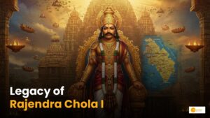Read more about the article Who was Rajendra Chola I? Know how he created One of India’s Greatest Empires.