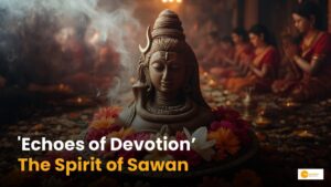 Read more about the article Importance of Sawan: महत्व, संस्कृति और धार्मिक आस्था!
