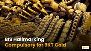 Read more about the article BIS makes 9-Karat Gold Hallmarking mandatory from July 2025: What it means for you?