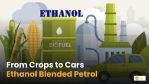 Read more about the article Ethanol-Blended Petrol-What is it and how Ethanol is Transforming Petrol use?