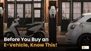 Read more about the article E-vehicle: क्या आप भी लेने जा रहे हैं ई-व्हीकल? तो जान लें ये बातें!