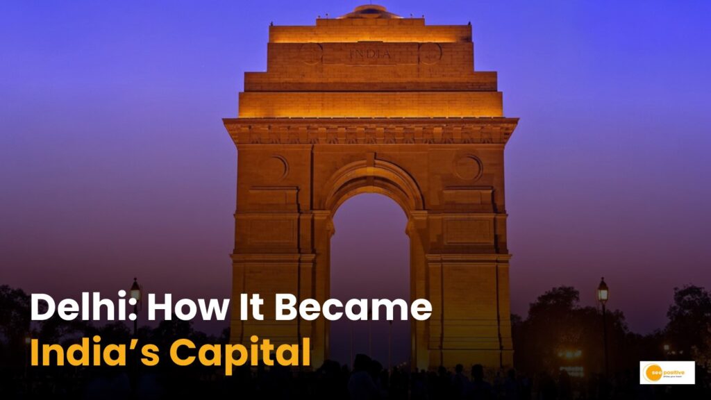 Capital of India: कैसे दिल्ली बनी भारत की राजधानी, जानें किस्सा!