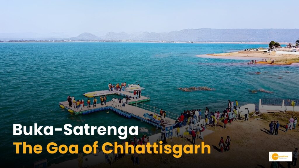 Buka-Satrenga
 The Goa of Chhattisgarh
