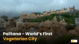 Read more about the article Palitana – The World’s First Vegetarian City and Home to Majestic Jain Temples