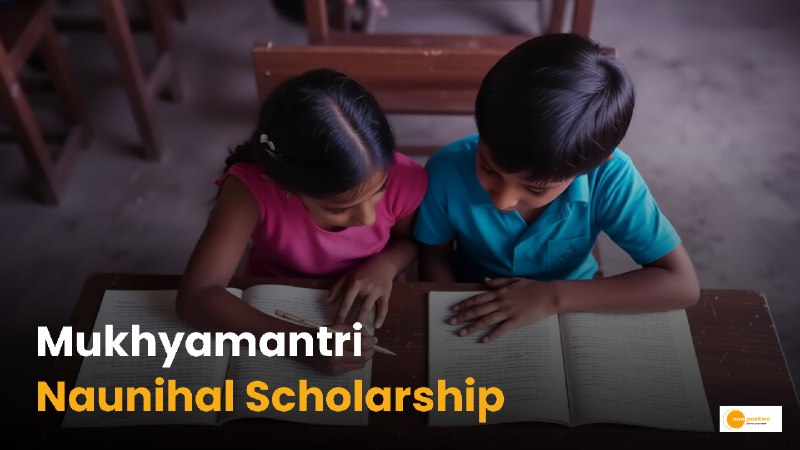 Mukhyamantri Naunihal Scholarship