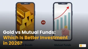 Read more about the article Gold vs Mutual Funds: Which Is a Better Investment in 2026?