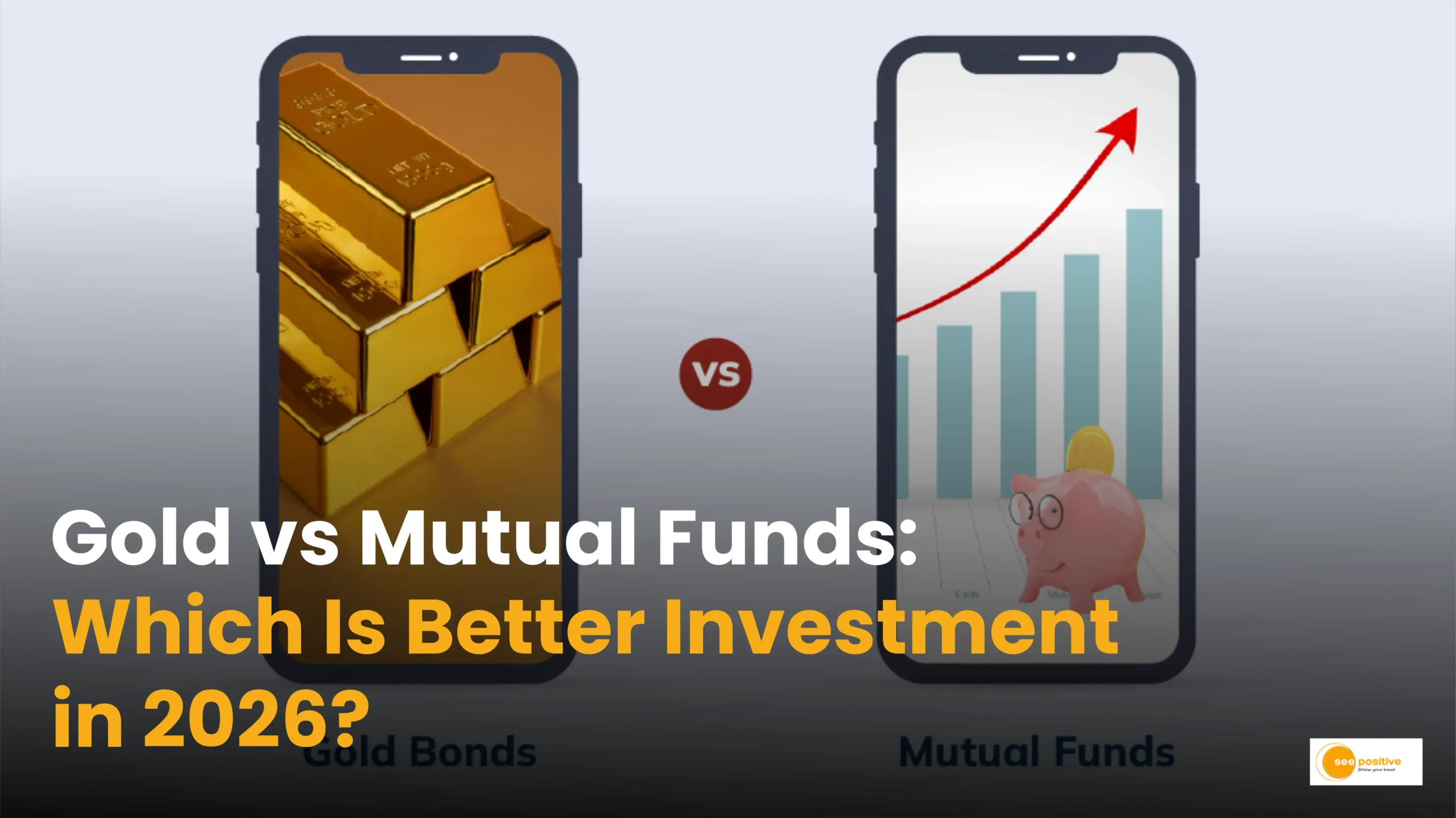 Gold vs Mutual Funds: Which Is Better Investment in 2026?