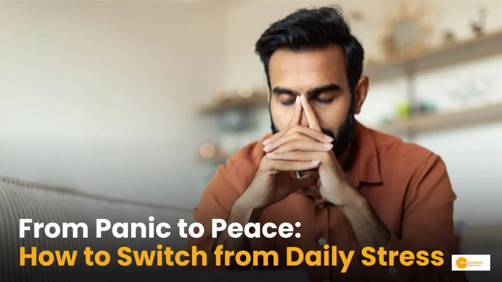 From Panic to Peace: How to Switch from Daily Stress