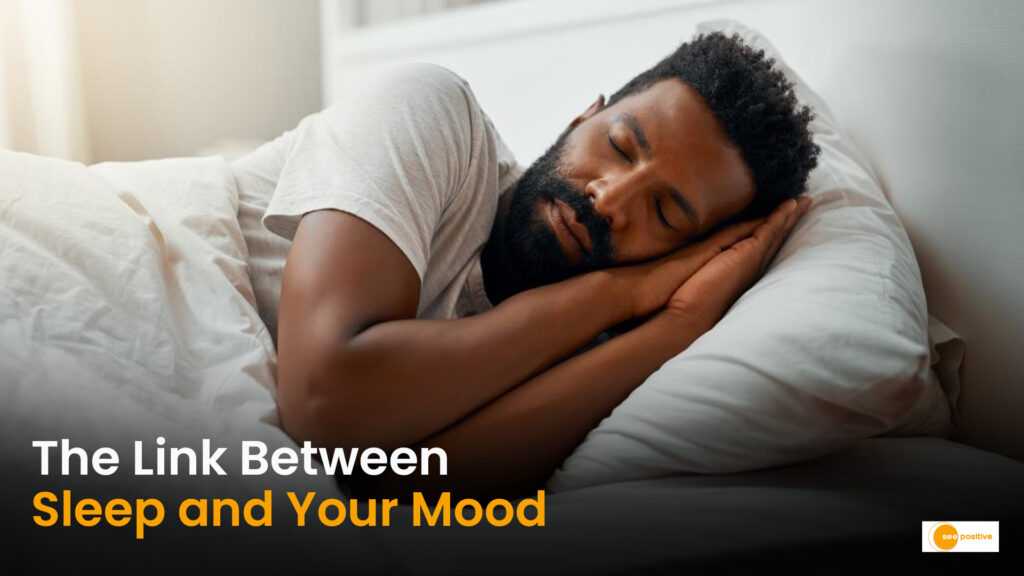 The Link Between Sleep and Your Mood: Why Better Sleep Can Mean a Better Day