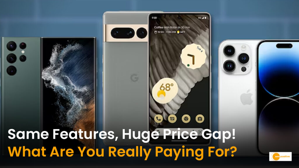 Every Phone Has the Same Basic Features! Why Do Some Cost ₹10,000 While Others Touch ₹3 Lakh?